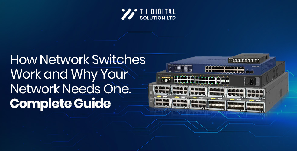 How Does a Network Switch Work - A Complete Guide