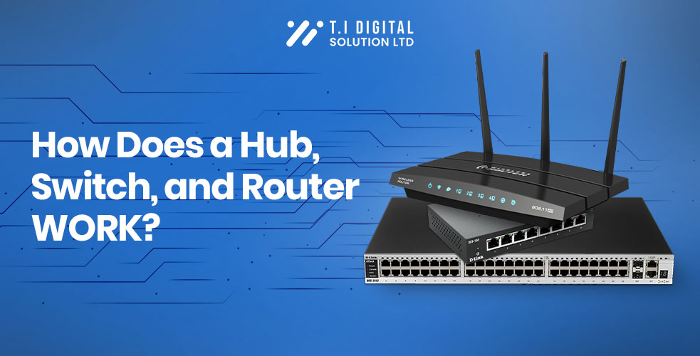 How Does a Hub, Switch, and Router Work?