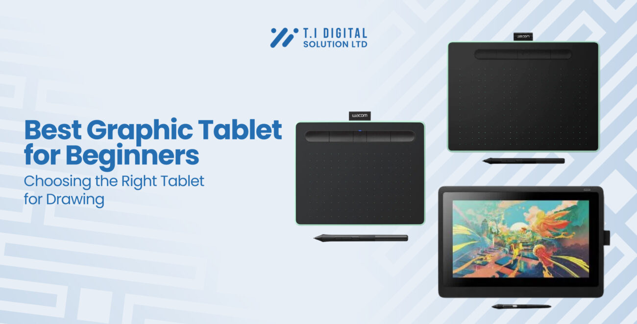 Best Graphic Tablet for Beginners_ Choosing the Right Tablet for Drawing