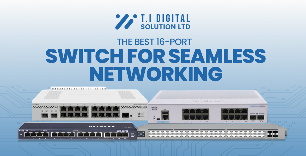 The Best 16-Port Switch for Seamless Networking