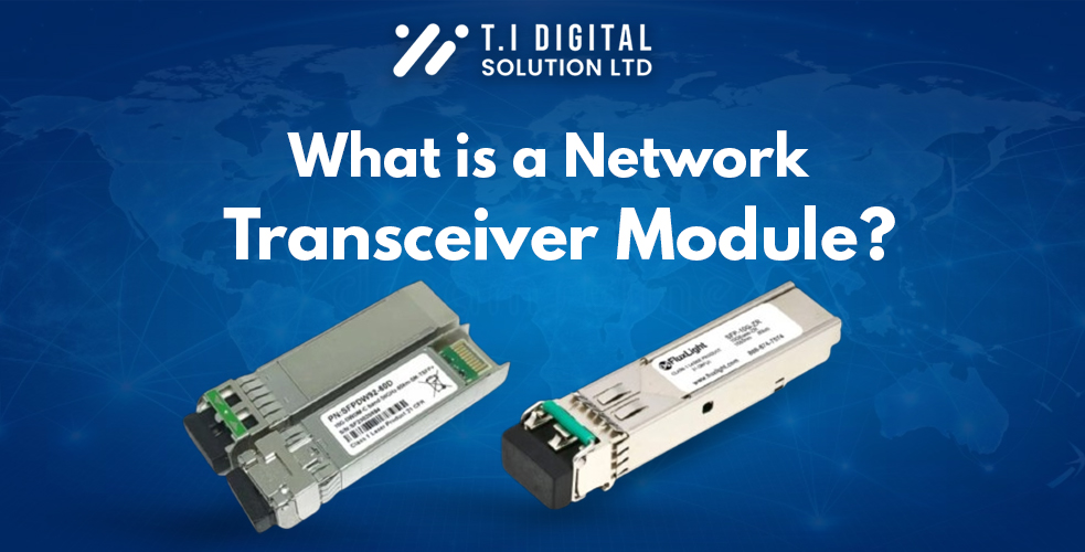 What is a Network Transceiver Module