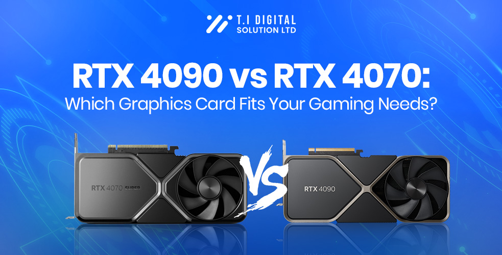 RTX-4090-vs-RTX-4070-Which-Graphics-Card-Fits-Your-Gaming-Needs